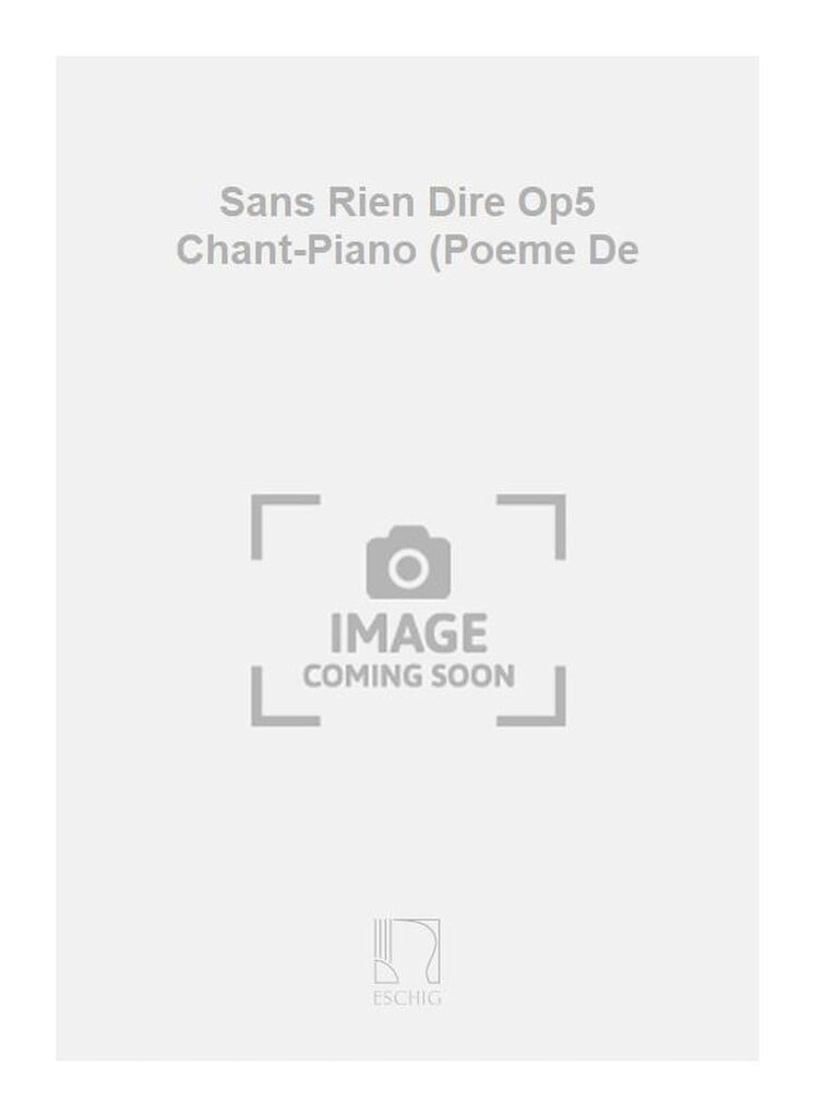 Sans Rien Dire Op5 Chant-Piano (Poeme De